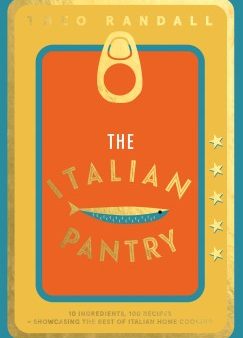 The Italian Pantry: 10 Ingredients, 100 Recipes – Showcasing the Best of Italian Home Cooking For Discount