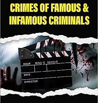 Crimes of Famous & Infamous Criminals (The Best New True Crime Stories) Supply