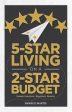 5-Star Living on a 2-Star Budget For Sale