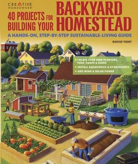 40 Projects for Building Your Backyard Homestead Cheap